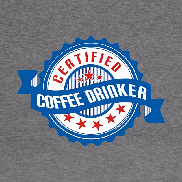 Certified Coffee Drinker by Wislander